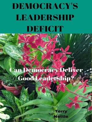 cover image of Democracy's Leadership Deficit Can Democracy Deliver Good Leadership?